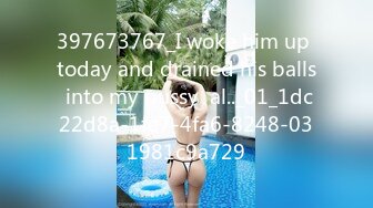 397673767_I woke him up today and drained his balls into my pussy  al.._01_1dc22d8a-1fe7-4fa6-8248-031981c9a729